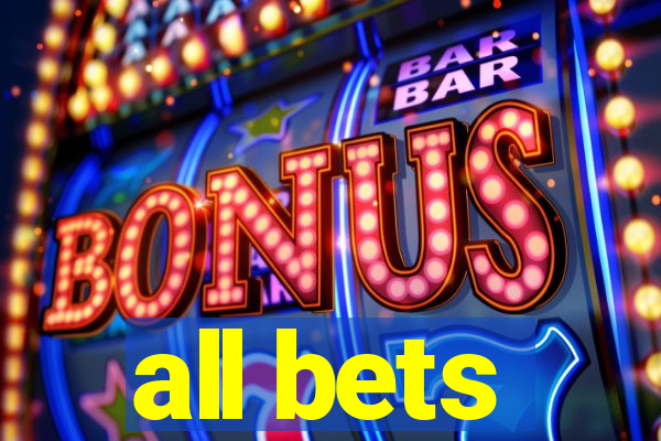 all bets